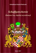 Schaffgotschowie. Zmienne losy śląskiej arystokracji